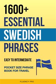 1600+ Essential Swedish Phrases : Easy to Intermediate Pocket Size Phrase Book for Travel cover image cdn