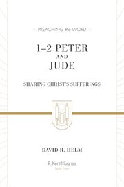 1–2 Peter and Jude : Sharing Christ's Sufferings. Preaching the Word cover image cdn