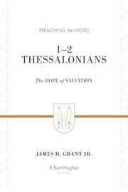 1–2 Thessalonians : The Hope of Salvation. Preaching the Word cover image cdn