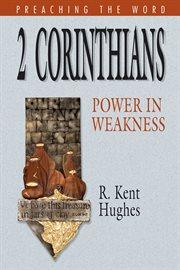 2 Corinthians : Power in Weakness. Preaching the Word cover image cdn