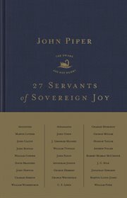 27 Servants of Sovereign Joy : Faithful, Flawed, and Fruitful cover image cdn