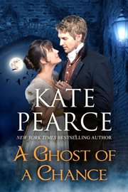 A Ghost of a Chance : Kate Pearce Paranormal Romance cover image cdn
