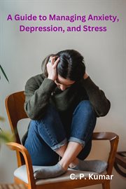 A Guide to Managing Anxiety, Depression, and Stress cover image cdn
