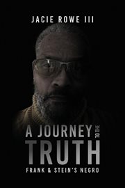 A Journey to the Truth : Frank & Stein's Negro cover image cdn
