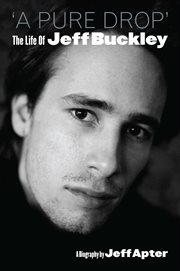 A Pure Drop : The Life of Jeff Buckley cover image cdn