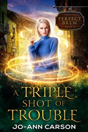 A Triple Shot of Trouble : Perfect Brew cover image cdn