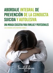 Abordaje integral de prevención de la conducta suicida y autolesiva cover image cdn