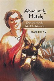 Absolutely Hutely : Dan and Hutely Meet the Minoans cover image cdn
