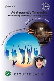 Adolescents Triumphs : Overcoming obstacles, Achieving success cover image cdn