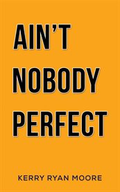 Ain't Nobody Perfect cover image cdn