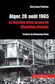 Alger, 20  août 1965 : La discrète mise au pas de révolution africaine cover image cdn