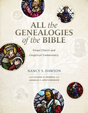 All the Genealogies of the Bible : Visual Charts and Exegetical Commentary cover image cdn
