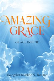 Amazing Grace : Grace Infinie cover image cdn