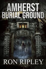 Amherst Burial Ground : Berkley Street cover image cdn