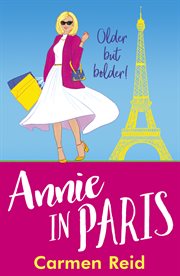 Annie in Paris : A brilliant, laugh-out-loud book club pick from Carmen Reid for 2024 cover image cdn