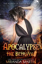 Apocalypse the Betrayal : A Post Apocalyptic Reverse Harem Romance cover image cdn