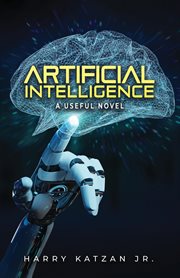 Artificial Intelligence : A Useful Novel cover image cdn
