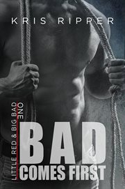 Bad Comes First : Little Red and Big Bad cover image cdn