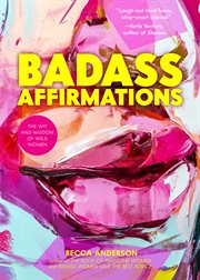Badass afirmations : the wit and wisdom of wild women cover image cdn