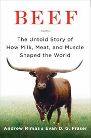 Beef : The Untold Story of How Milk, Meat, and Muscle Shaped the World cover image cdn