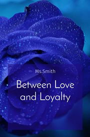 Between Love and Loyalty cover image cdn