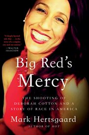 Big Red's Mercy : The Story of Deborah Cotton and a Story of Race in America cover image cdn