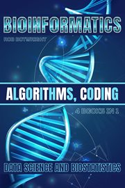 Bioinformatics : Algorithms, Coding, Data Science And Biostatistics cover image cdn