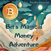 Bit's Magical Money Adventure cover image cdn