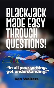 Blackjack Made Easy Through Questions! cover image cdn