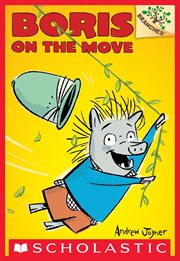 Boris on the Move : A Branches Book. Boris cover image cdn