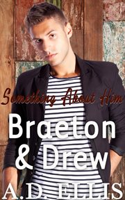 Braeton & Drew : Something About Him cover image cdn