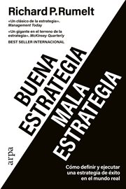 Buena estrategia / Mala estrategia : Cómo definir y ejecutar una estrategia de éxito en el mundo real cover image cdn