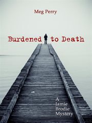 Burdened to Death : Jamie Brodie Mysteries cover image cdn