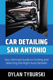Car Detailing San Antonio : Your Ultimate Guide to Finding and Selecting the Right Auto Detailer cover image cdn