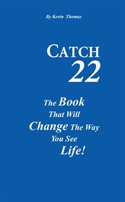 Catch 22 : The Book That Will Change The Way You See Life cover image cdn