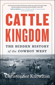 Cattle Kingdom : The Hidden History of the Cowboy West cover image cdn