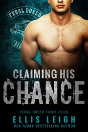 Claiming His Chance : Feral Breed Fight Club cover image cdn