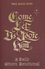 Come, Let Us Adore Him : A Daily Advent Devotional cover image cdn