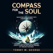 Compass for the Soul : Navigating Life's Journey With Lessons From Jesus cover image cdn