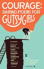 Courage : Daring Poems for Gutsy Girls cover image cdn