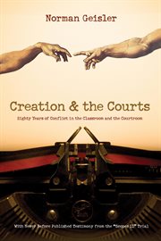 Creation and the Courts (With Never Before Published Testimony From the "Scopes II" Trial) : Eighty Years of Conflict in the Classroom and the Courtroom cover image cdn