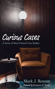 Curious Cases : A Series of Short Pastoral Case Studies cover image cdn