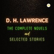 D.H. Lawrence : The Complete Novels and Selected Stories cover image cdn
