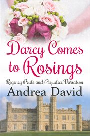 Darcy Comes to Rosings : A Pride and Prejudice Regency Variation cover image cdn