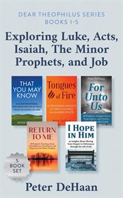 Dear Theophilus. Books 1-5 : exploring Luke, Acts, Isiah, the minor prophets, and Job cover image cdn