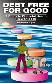 Debt Free for Good 7 Steps to Financial Health – A Workbook cover image cdn