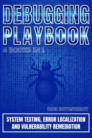 Debugging Playbook : System Testing, Error Localization, And Vulnerability Remediation cover image cdn