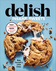 Delish Insane Sweets : Bake Yourself a Little Crazy cover image cdn