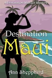 Destination Maui : Destination Murder Mysteries cover image cdn