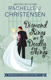 Diamond Rings Are Deadly Things : Wedding Planner Mysteries cover image cdn